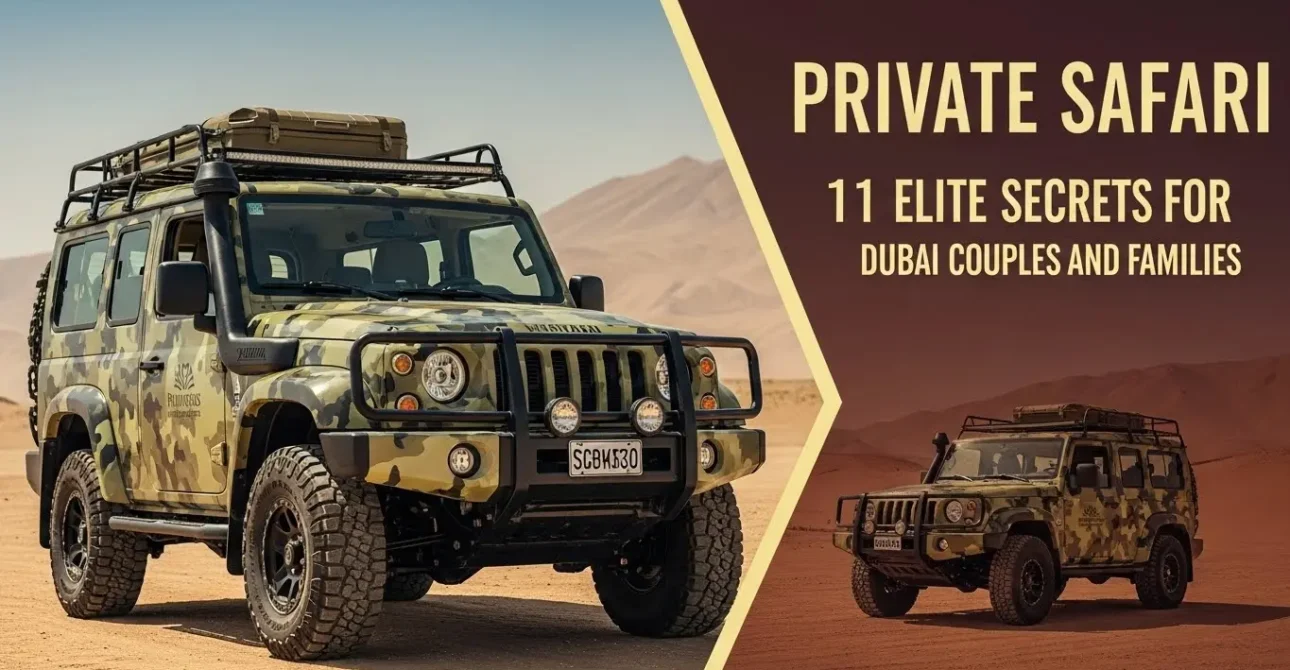 Private Safari 11 Elite Secrets for Dubai Couples and Families