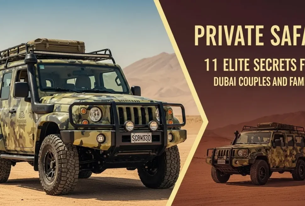 Private Safari 11 Elite Secrets for Dubai Couples and Families