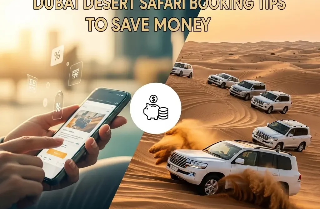 Dubai Safari Savings 11 Brilliant Secrets to Save Money on Bookings